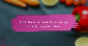 Rustic Decor: natural materials, vintage accents, cozy atmosphere