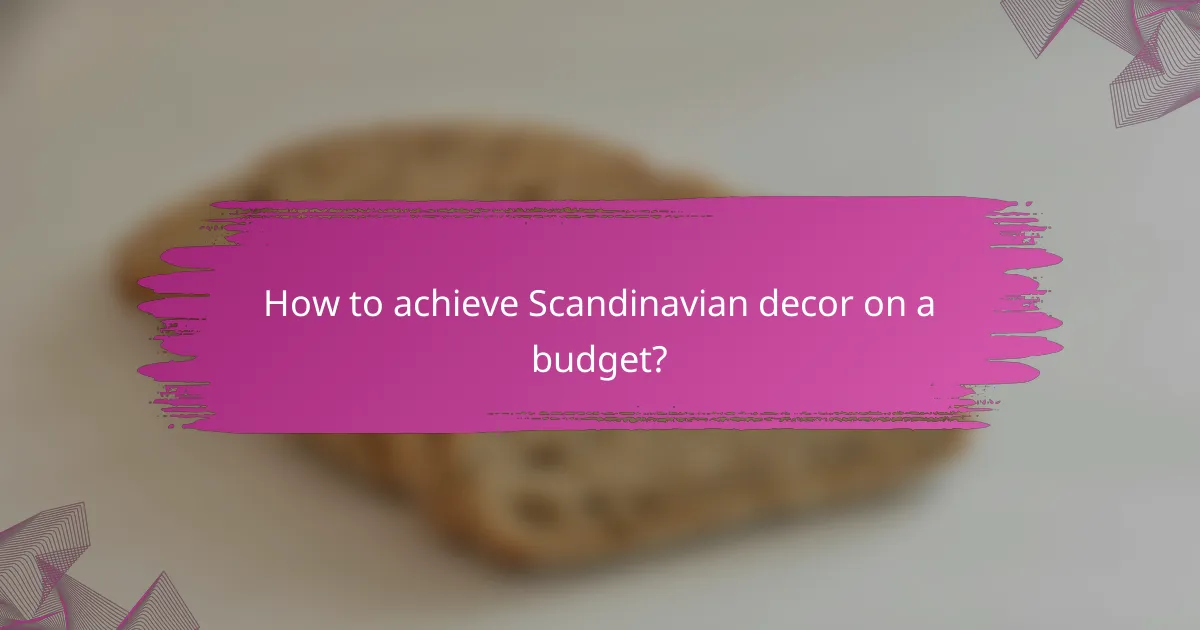 How to achieve Scandinavian decor on a budget?