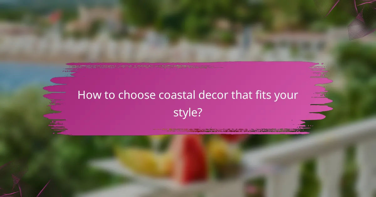 How to choose coastal decor that fits your style?