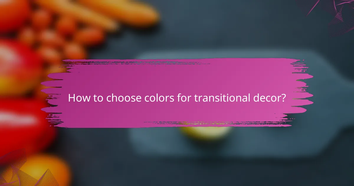 How to choose colors for transitional decor?