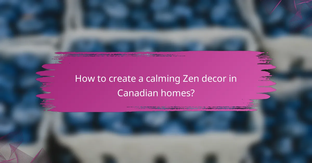 How to create a calming Zen decor in Canadian homes?