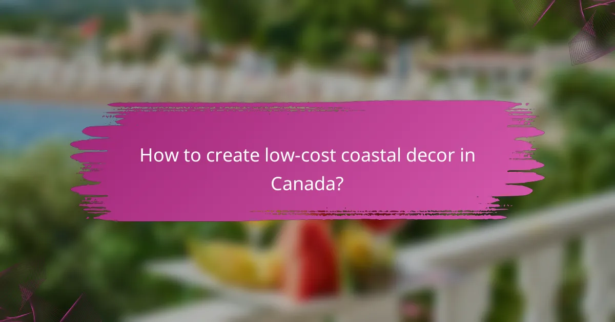 How to create low-cost coastal decor in Canada?
