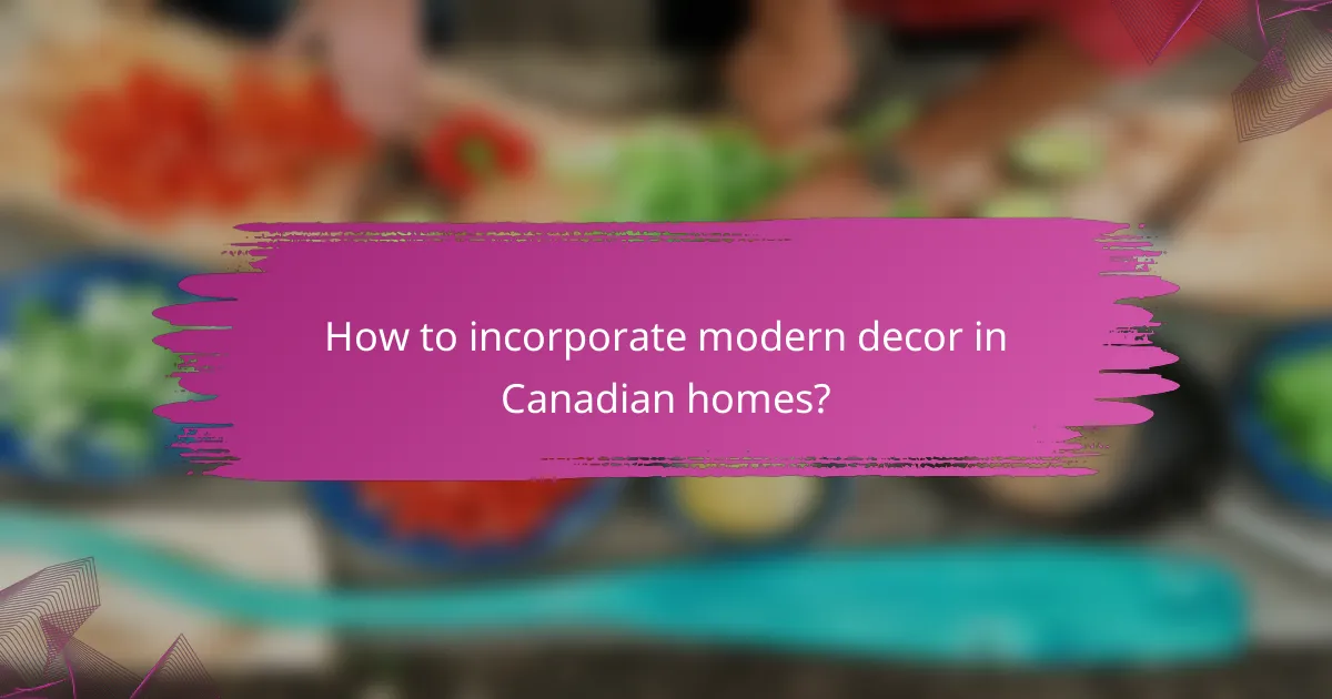 How to incorporate modern decor in Canadian homes?