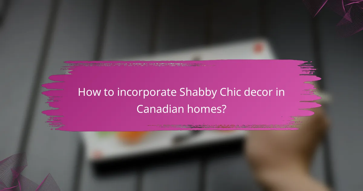 How to incorporate Shabby Chic Decor in Canadian homes?