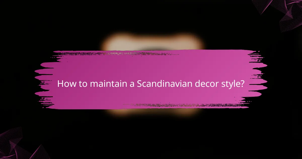 How to maintain a Scandinavian decor style?