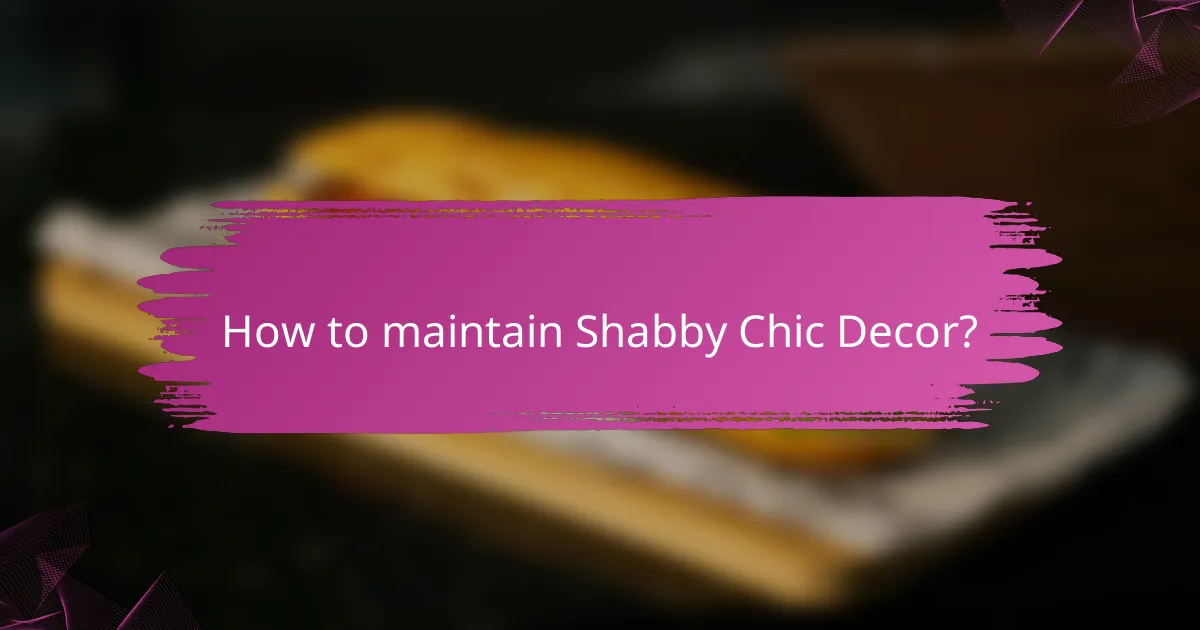 How to maintain Shabby Chic Decor?