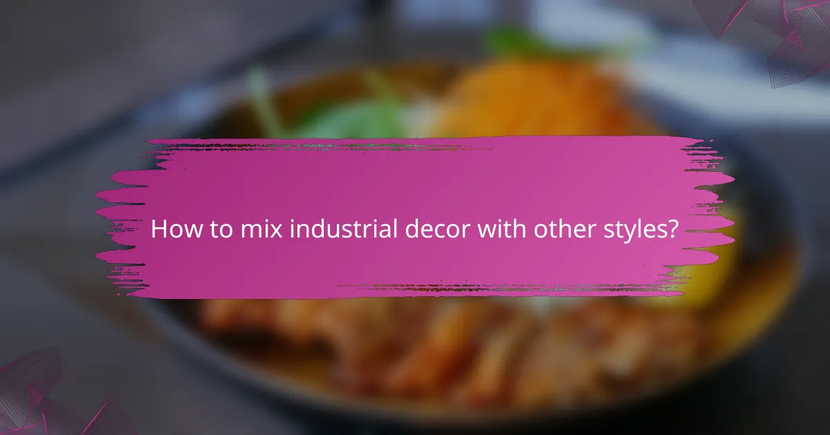 How to mix industrial decor with other styles?