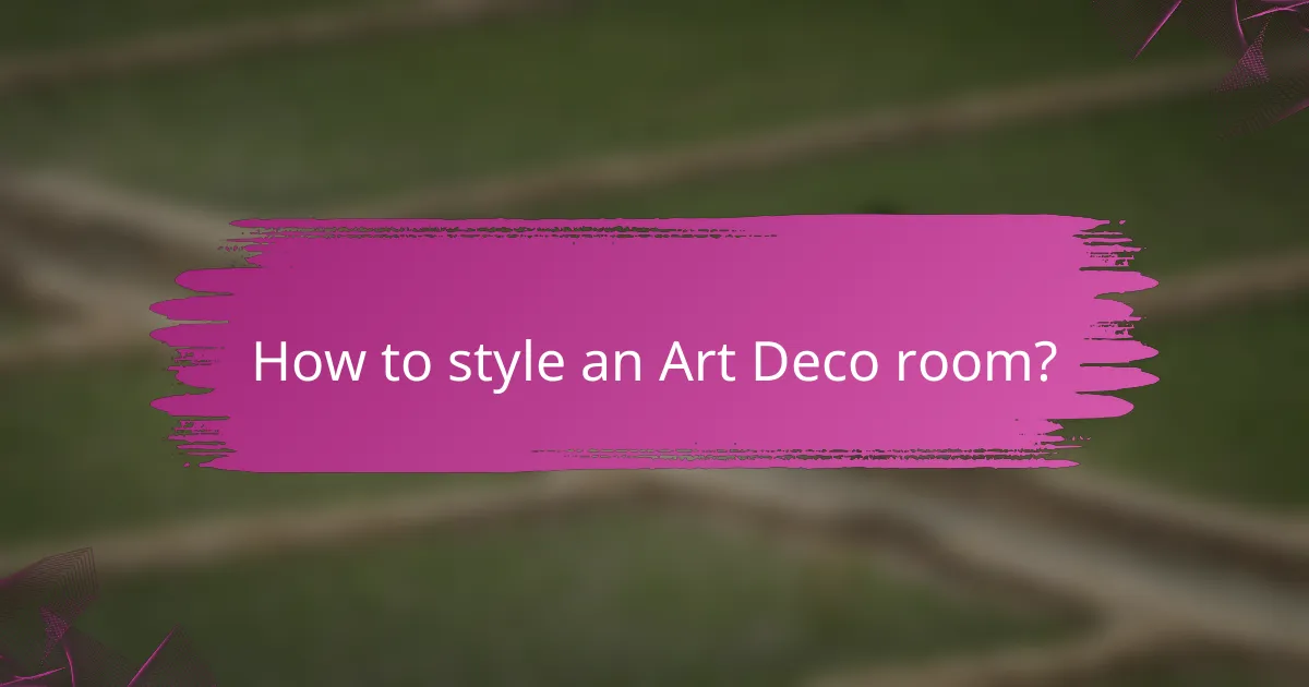How to style an Art Deco room?