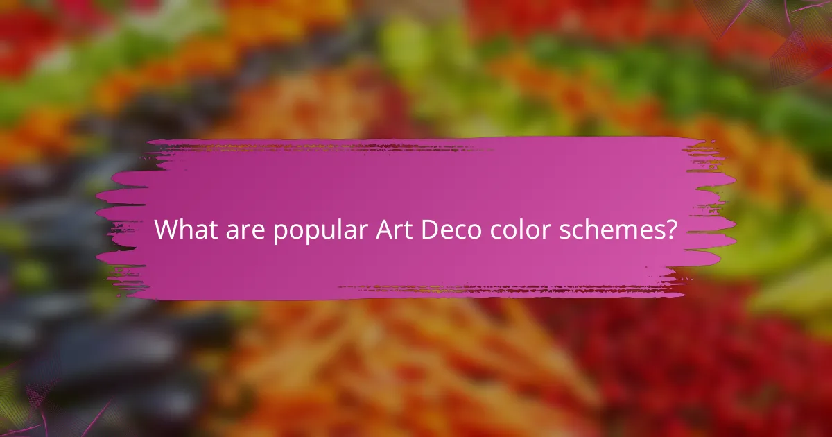 What are popular Art Deco color schemes?