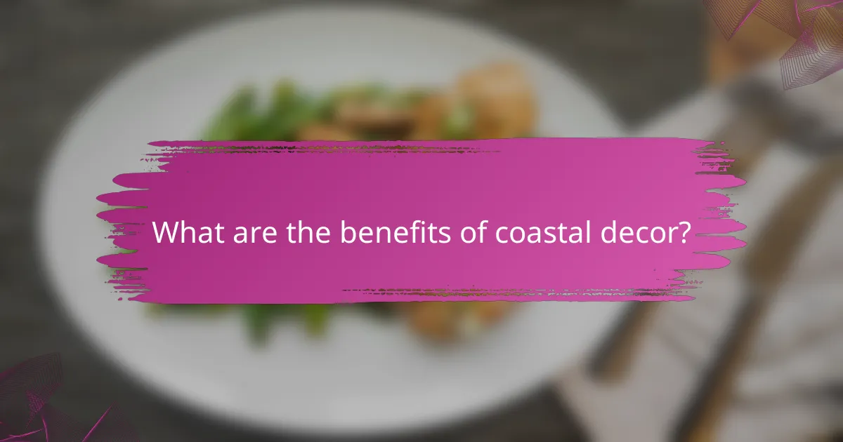 What are the benefits of coastal decor?