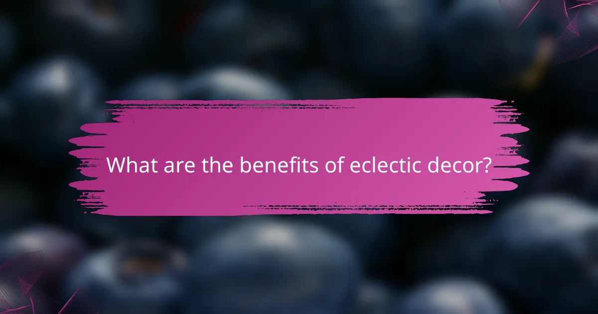 What are the benefits of eclectic decor?