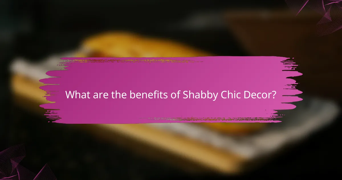 What are the benefits of Shabby Chic Decor?