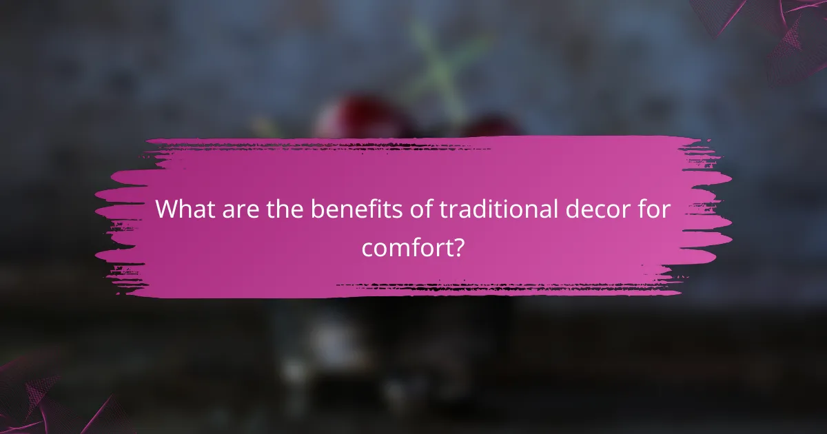 What are the benefits of traditional decor for comfort?