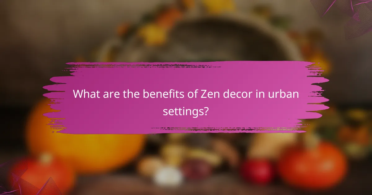 What are the benefits of Zen decor in urban settings?