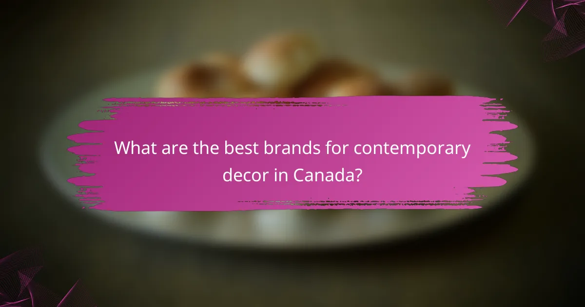 What are the best brands for contemporary decor in Canada?