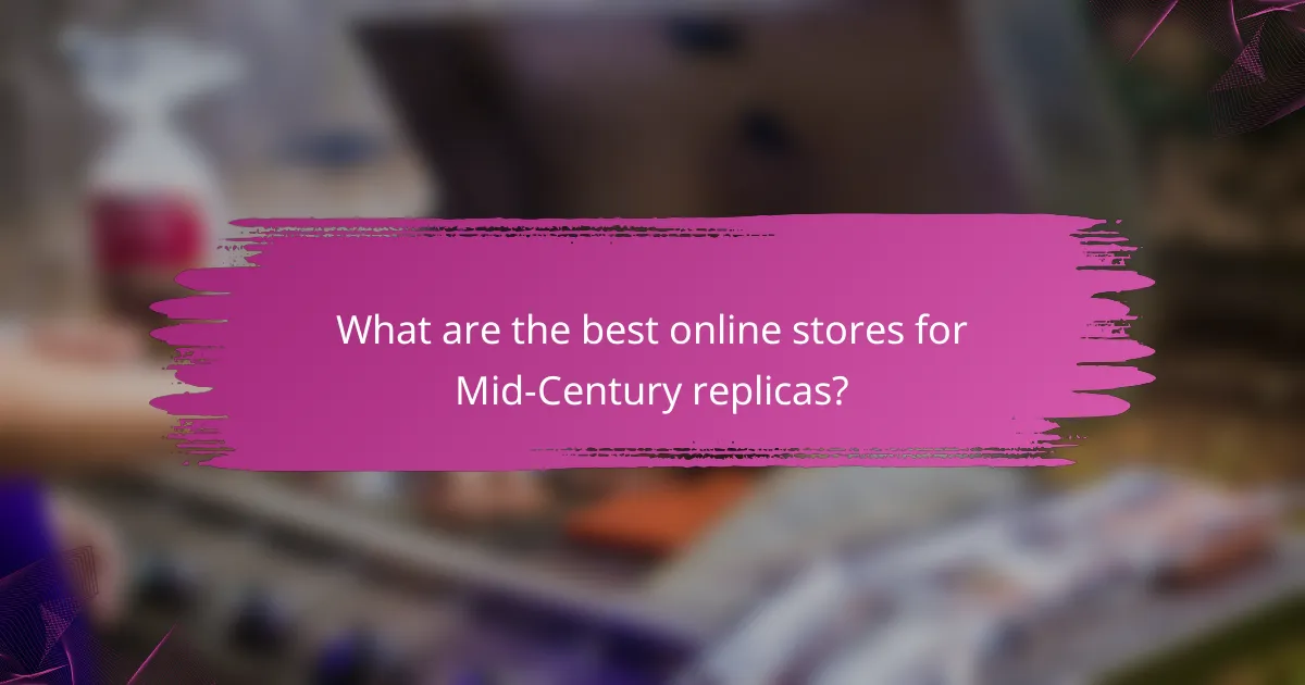 What are the best online stores for Mid-Century replicas?