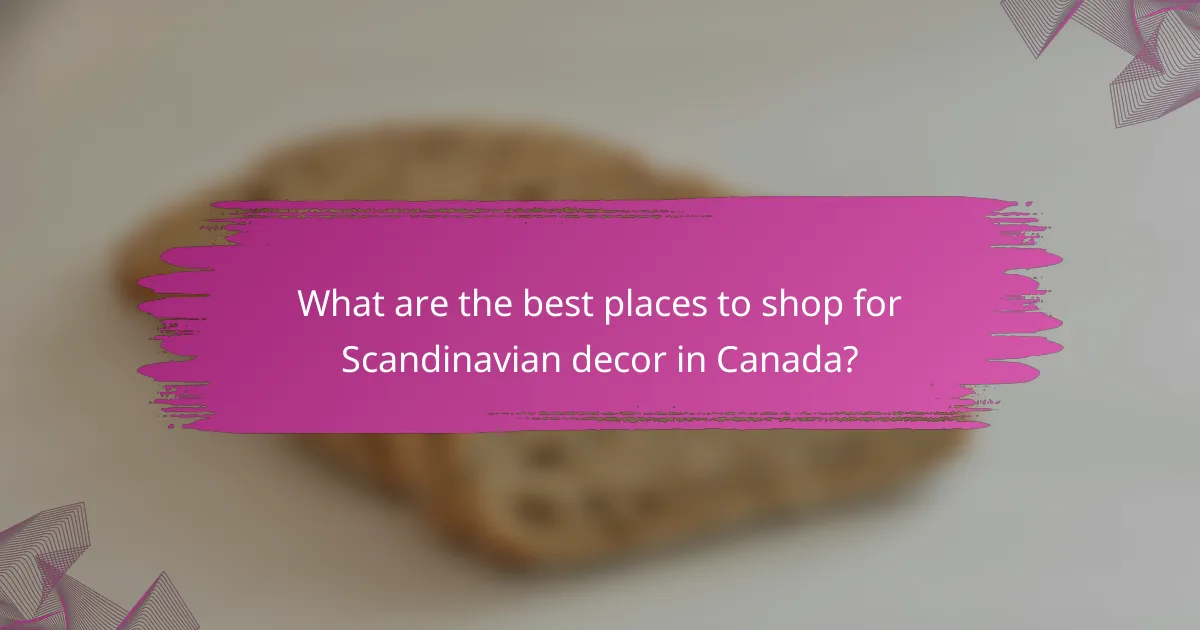 What are the best places to shop for Scandinavian decor in Canada?