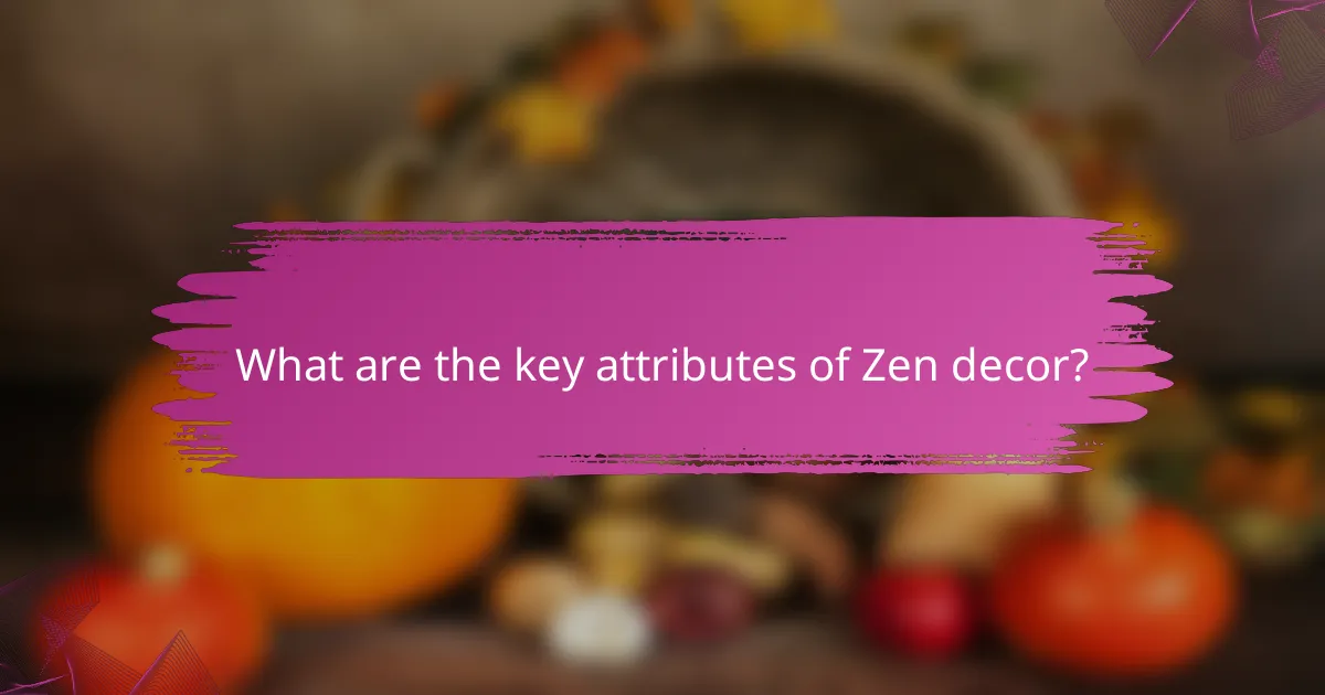 What are the key attributes of Zen decor?