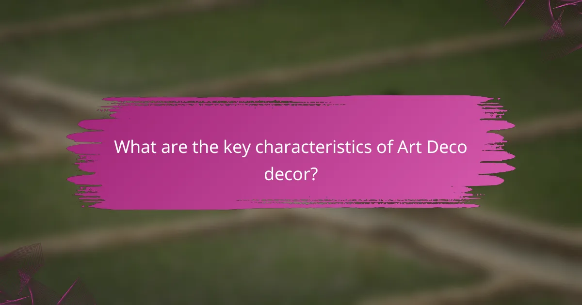 What are the key characteristics of Art Deco decor?