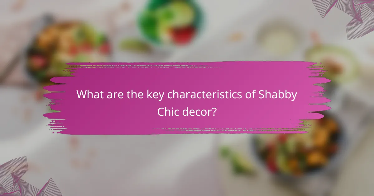 What are the key characteristics of Shabby Chic decor?