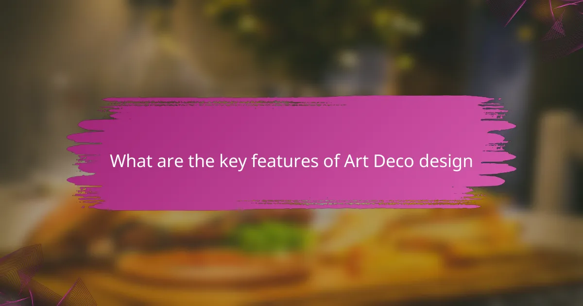 What are the key features of Art Deco design