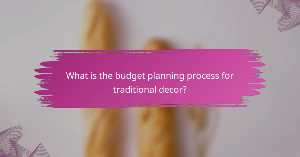 What is the budget planning process for traditional decor?