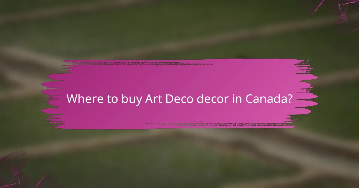 Where to buy Art Deco decor in Canada