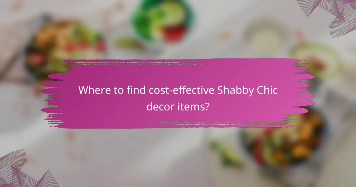 Where to find cost-effective Shabby Chic decor items?