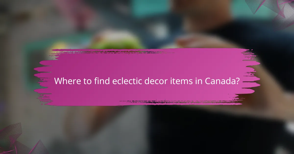 Where to find eclectic decor items in Canada?