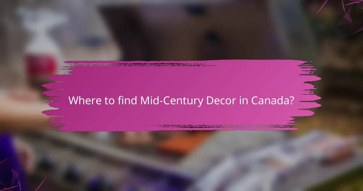 Where to find Mid-Century Decor in Canada?